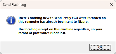 Message: There's nothing new to send: every ECU write recorded on this computer has already been sent to Nizpro. The local log is kept on this machine regardless.
