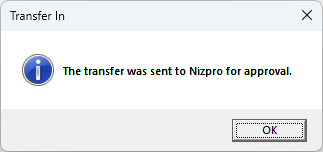 Transfer In message: The transfer was sent to Nizpro for approval.